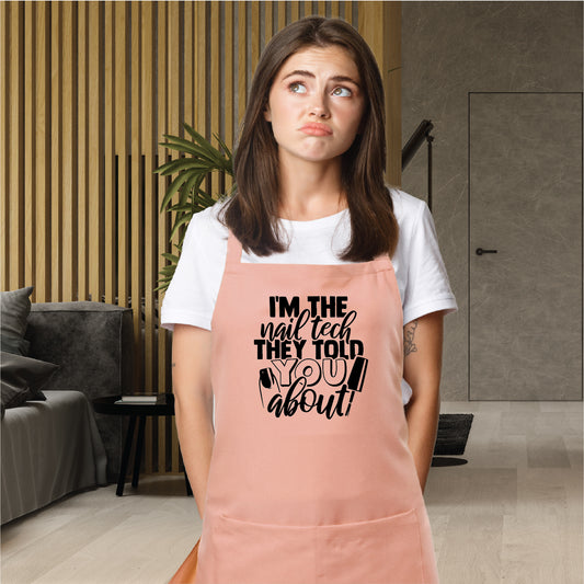 "I'm the Nail Tech They Told You About" Beauty Nail Apron